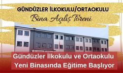 Gündüzler İlkokulu ve Ortaokulu Yeni Binasında Eğitime Başlıyor