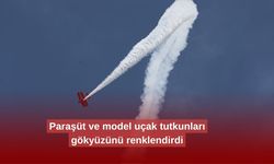 Paraşüt ve model uçak tutkunları gökyüzünü renklendirdi