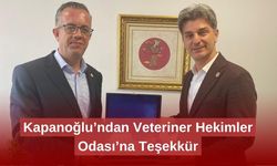 Kapanoğlu’ndan Veteriner Hekimler Odası’na Teşekkür