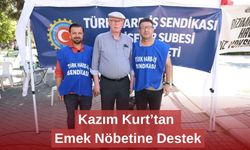 Kazım Kurt’tan Emek Nöbetine Destek