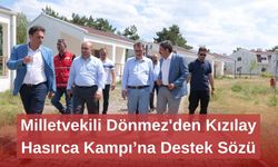 Milletvekili Dönmez'den Kızılay Hasırca Kampı’na Destek Sözü