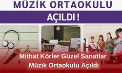 Mithat Körler Güzel Sanatlar Müzik Ortaokulu Açıldı