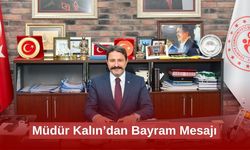 Müdür Kalın’dan Bayram Mesajı