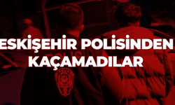 Eskişehir polisinden kaçamadılar! 1 Tutuklama