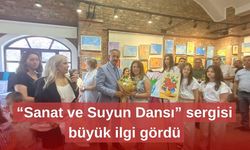 “Sanat ve Suyun Dansı” sergisi büyük ilgi gördü