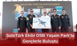 SoloTürk Ekibi OSB Yaşam Park’ta Gençlerle Buluştu