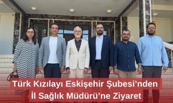 Türk Kızılayı Eskişehir Şubesi’nden İl Sağlık Müdürü’ne Ziyaret