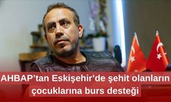 AHBAP’tan Eskişehir’de şehit olanların çocuklarına burs desteği