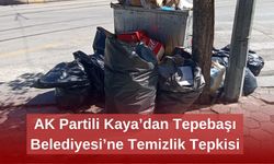 AK Partili Kaya’dan Tepebaşı Belediyesi’ne Temizlik Tepkisi