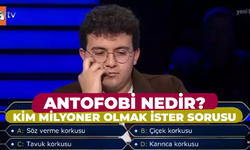 Antofobi nedir? Kim Milyoner Olmak İster sorusu