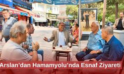 Arslan’dan Hamamyolu’nda Esnaf Ziyareti