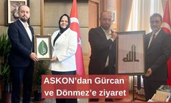 ASKON’dan Gürcan  ve Dönmez’e ziyaret