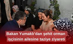 Bakan Yumaklı’dan şehit orman işçisinin ailesine taziye ziyareti