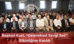 Başkan Kurt, “Geleneksel Sevgi Seli” Etkinliğine Katıldı