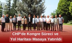 CHP'de Kongre Süreci ve Yol Haritası Masaya Yatırıldı