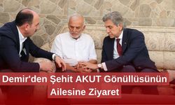 Demir'den Şehit AKUT Gönüllüsünün Ailesine Ziyaret