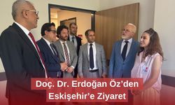 Doç. Dr. Erdoğan Öz’den Eskişehir’e Ziyaret