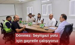 Dönmez: Seyitgazi yolu için gayretle çalışıyoruz