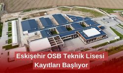 Eskişehir OSB Teknik Lisesi Kayıtları Başlıyor