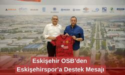 Eskişehir OSB’den Eskişehirspor’a Destek Mesajı