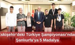 Eskişehir'deki Türkiye Şampiyonası’ndan Şanlıurfa’ya 5 Madalya