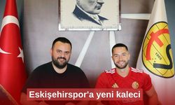 Eskişehirspor'a yeni kaleci