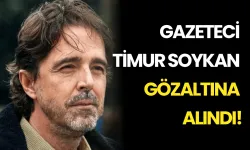 Gazeteci Timur Soykan gözaltına alındı