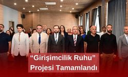 “Girişimcilik Ruhu” Projesi Tamamlandı