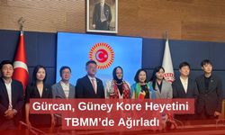 Gürcan, Güney Kore Heyetini TBMM’de Ağırladı