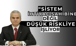 Başkan Güler: Krediye En Çok İhtiyacı Olan, En Zor Ulaşıyor