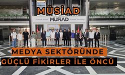 MÜSİAD medyada artık daha güçlü