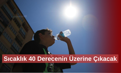 Meteoroloji uyardı, sıcaklıklar artacak