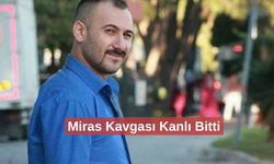 Miras kavgasında baba, oğullarını vurdu