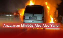Çekiciye Yüklenirken Minibüs Alev Aldı