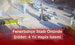 Fenerbahçe stadının önünde güvenlik görevlisini sürükleyen şüpheliye 4 yıla kadar hapis talebi