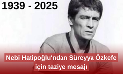 Nebi Hatipoğlu'ndan Süreyya Özkefe için taziye mesajı