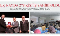 İlk 6 Ayda 278 Kişi İş Sahibi Oldu