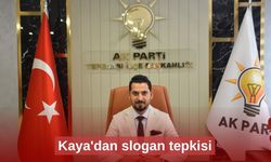 Kaya'dan slogan tepkisi
