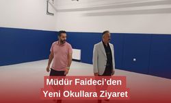 Müdür Faideci’den Yeni Okullara Ziyaret