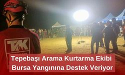 Tepebaşı Arama Kurtarma Ekibi Bursa Yangınına Destek Veriyor