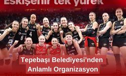 Tepebaşı Belediyesi’nden Anlamlı Organizasyon