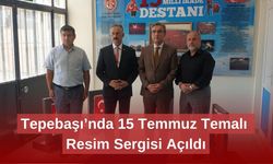 Tepebaşı’nda 15 Temmuz Temalı Resim Sergisi Açıldı