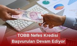 TOBB Nefes Kredisi Başvuruları Devam Ediyor