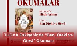 TÜGVA Eskişehir’de "Ben, Öteki ve Ötesi" Okuması