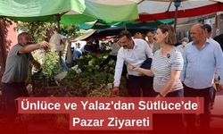 Ünlüce ve Yalaz'dan Sütlüce'de Pazar Ziyareti