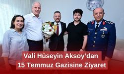Vali Hüseyin Aksoy’dan 15 Temmuz Gazisine Ziyaret