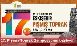 17. Pişmiş Toprak Sempozyumu başlıyor