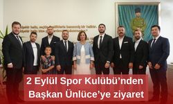 2 Eylül Spor Kulübü’nden Başkan Ünlüce’ye ziyaret