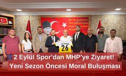 2 Eylül Spor’dan MHP’ye Ziyaret! Yeni Sezon Öncesi Moral Buluşması
