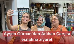 Ayşen Gürcan’dan Atlıhan Çarşısı esnafına ziyaret